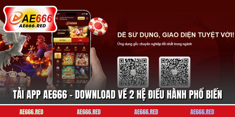 Tải App AE666 - Download Về 2 Hệ Điều Hành Phổ Biến